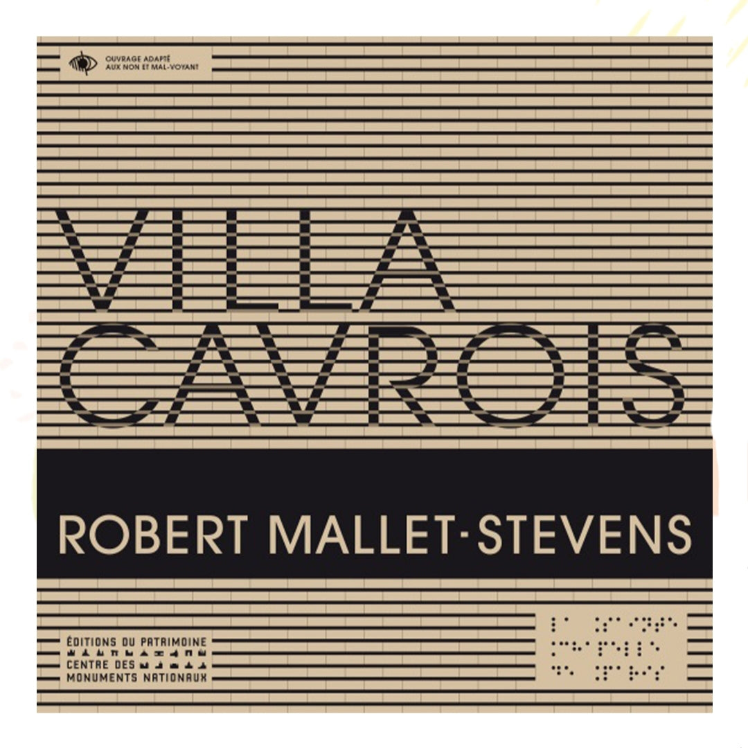 Villa Cavrois : Robert Mallet Stevens - Jocelyne Bouraly et Hoëlle Corvest